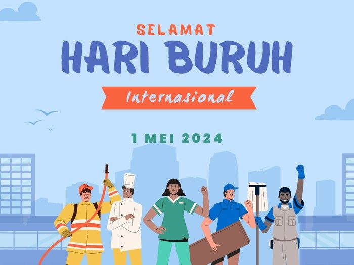 Hari Buruh 1 Mei Merupakan Perjuangan Gerakan Pekerja