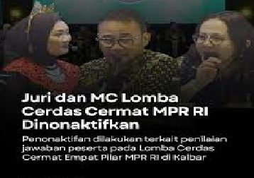 Polemik Cerdas Cermat, MPR Minta Maaf , Juri dan MC Dinonaktifkan