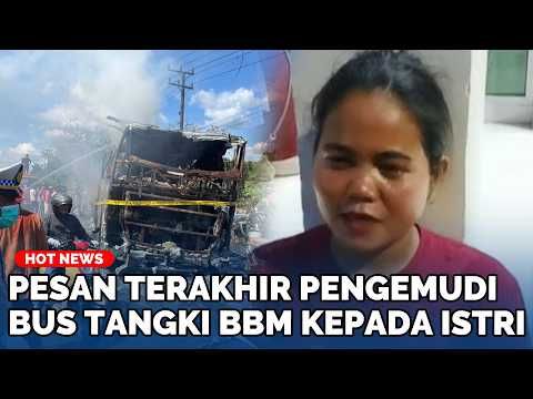 Istri Sopir Tanki BBM Menuturkan Kecalakan dengan Bus ALS Suaminya Sempat Pulang ke Rumah